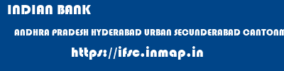 INDIAN BANK  ANDHRA PRADESH HYDERABAD URBAN SECUNDERABAD CANTONMENT   ifsc code